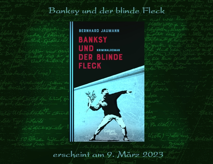 'Banksy und der blinde Fleck' von 'Bernhard Jaumann', Galiani Verlag, Erscheinungsdatum 9.3.2023