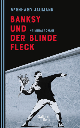 Bernhard Jaumann, Banksy und der blinde Fleck